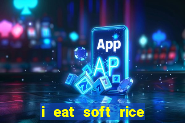 i eat soft rice in another world manga pt br